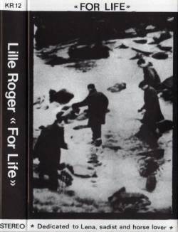 Lille Roger : For Life Lille Roger : For Life